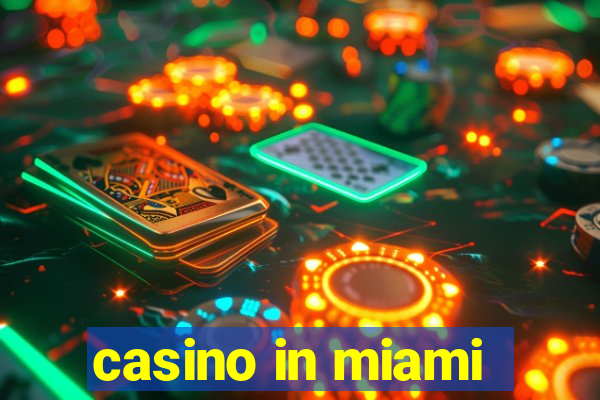 casino in miami